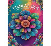Flowers Zentangle Coloring Book: Relaxing Floral Patterns for Stress Relief, Mindfulness, and Creativity