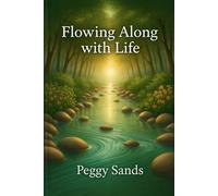 Flowing Along with Life
