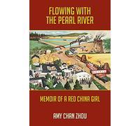 Flowing with the Pearl River: Memoir of a Red China Girl