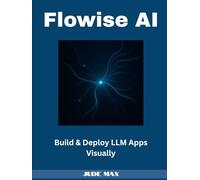 Flowise AI: Build & Deploy LLM Apps Visually