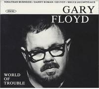 Floyd, Gary - World of Trouble