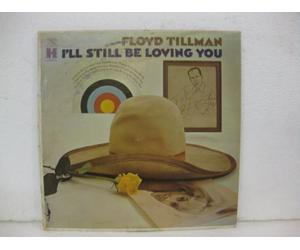 Floyd Tillman I'll Still Be Loving You