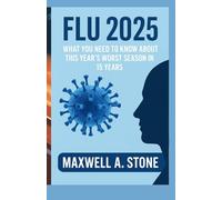 FLU 2025: WHAT YOU NEED TO KNOW ABOUT THIS YEAR’S WORST SEASON IN 15 YEARS