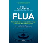 Flua - Pare de brigar com voce e traga de volta seu alinhamento - um guia das competencias emocionais (Em Portugues do Brasil)