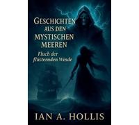Fluch der Flüsternden Winde: 1 (Tales of the Mystic Seas)