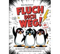 Fluch dich weg! - Das frechste Anti-Stress-Malbuch für Erwachsene - 80 Flüche - Lustig, böse & perfekt zum Abschalten