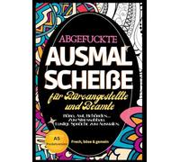 Fluch Malbuch Büro A5: "Abgefuckte Ausmal Scheiße" für Büros, Ämter und Behörden. Zum Stressabbau für alle Büroangestellten... Lustige Sprüche zum Ausmalen im Pocketformat.