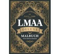 Fluchmalbuch für Erwachsene: Anti-Stress Ausmalbuch - 30 Ausmalbilder mit schwarzen Rückseiten - Schimpfwörter + Flüche für Wutabbau + Entspannung: ... Stressabbau - mit ganz viel „LMAA“-Gefühl