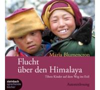 Flucht über den Himalaya. Tibets Kinder auf dem Weg ins Exil. 4 CDs