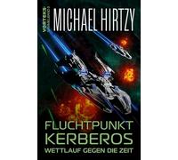 Fluchtpunkt Kerberos - Wettlauf gegen die Zeit: VorTeks Sammelband 3 - Science Fiction Roman