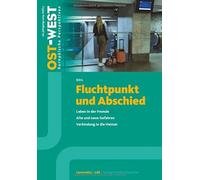 Fluchtpunkt und Abschied: Ost-West. Europäische Perspektiven 3/2025