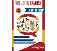 Fluency in Spanish Step-by-Step