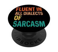 Fluent In All Dialects of Sarcasm Personalidad Descarada PopSockets PopGrip Adhesivo