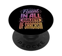 Fluent In All Dialects of Sarcasm Personalidad Descarada PopSockets PopGrip Adhesivo
