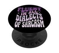 Fluent In All Dialects of Sarcasm Personalidad Descarada PopSockets PopGrip Adhesivo