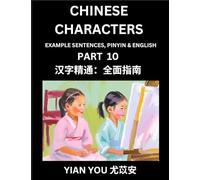 Fluently Reading Chinese Characters (Part 10) - A Beginner’s Guide to Self-learn and Mastering Mandarin Chinese Language, History, and Culture; Learn ... Pinyin & English, Kids, Teens, Young and