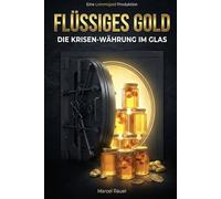 Flüssiges Gold - Die Krisen-Währung im Glas: Warum ein Glas Honig im Ernstfall mehr wert ist als deine Bitcoin-Wallet. (Lommigold - Die Bibliothek der Unabhängigkeit)