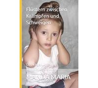 Flüstern zwischen Krämpfen und Schweigen: Das Tagebuch einer kämpfenden Mutter