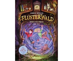 Flüsterwald - Durch das Portal der Zeit: Ausgezeichnet mit dem LovelyBooks-Leserpreis 2021: Kategorie Kinderbuch (Flüsterwald, Staffel I, Bd. 3)