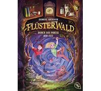 Flüsterwald: Durch das Portal der Zeit - Das mitreißende Fantasyabenteuer ab 9 Jahren jetzt im Taschenbuch: 3