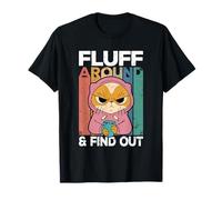Fluff Around and Find out Funny Cat Adult Humor Kitten Owner Camiseta