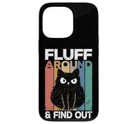 Fluff Around and Find out Funny Cat Adult Humor Kitten Owner Carcasa para iPhone 13 Pro