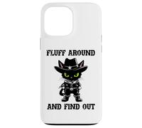 Fluff Around Find Out Meowdy Cat Funny Cowboy Overstimulated Carcasa para iPhone 13 Pro Max