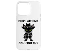 Fluff Around Find Out Meowdy Cat Funny Cowboy Overstimulated Carcasa para iPhone 15 Pro Max