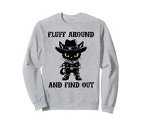 Fluff Around Find Out Meowdy Cat Funny Cowboy Overstimulated Sudadera