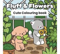 Fluff & Flowers: Cute Colouring Book