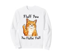 Fluff You Silly Orange Cat Middle Finger Cat Meme Adult Joke Sudadera