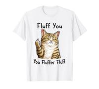 Fluff You Silly Tabby Cat Middle Finger Cat Meme Adult Joke Camiseta