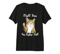 Fluff You Silly Tabby Cat Middle Finger Cat Meme Adult Joke Camiseta Premium