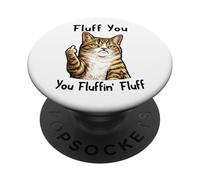 Fluff You Silly Tabby Cat Middle Finger Cat Meme Adult Joke PopSockets PopGrip Adhesivo