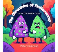 Flufferwump and the dark cave (The Chronicles of Flufferwump)