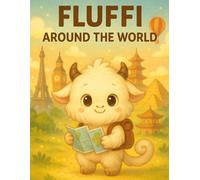 Fluffi Around the World: Cute and Easy Travel-Themed Coloring Book for Kids Ages 3-5 | Simple Scenes, Big Bold Lines, Adorable Landmarks and World ... Preschoolers (Fluffi Coloring Book Series)