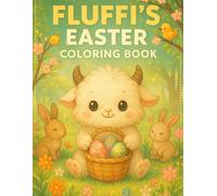 Fluffi’s Easter Coloring Book: Cute and Easy Easter Coloring Book for Kids Ages 3-5 | Bunnies, Eggs, Spring Flowers & Simple Holiday Fun (Fluffi Coloring Book Series)