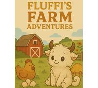 Fluffi’s Farm Adventures: Cute and Easy Farm Coloring Book for Kids Ages 3-5 | Animals, Tractors, Barns & Simple Country Life Scenes (Fluffi Coloring Book Series)