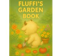 Fluffi’s Garden Book: Cute and Easy Garden Coloring Book for Kids Ages 3-5 | Flowers, Plants, Watering, Butterflies & Simple Nature Fun (Fluffi Coloring Book Series)