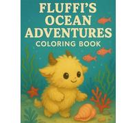 Fluffi’s Ocean Adventures: Cute and Easy Ocean Coloring Book for Kids Ages 3-5 | Sea Animals, Bubbles, Waves & Simple Underwater Fun (Fluffi Coloring Book Series)