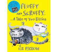 Fluffy and Scruffy: A Tale of Two Kitties (a picture book from the author of Tom Gates): 1