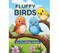 Fluffy Birds Coloring Book: Cute Fluffy Bird Illustrations to Color