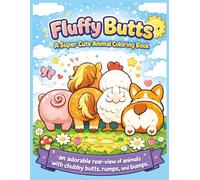 Fluffy Butts: A Super Cute Animal Coloring Book