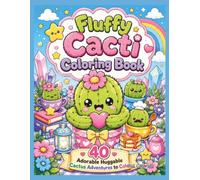 Fluffy Cacti Coloring Book: Cute Fuzzy Cactus Characters in Magical, Cozy, and Whimsical Worlds | Relaxing Coloring Fun for Kids, Teens, and Adults