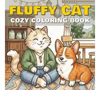 Fluffy Cat: Cozy Coloring Book with 50 images of the Cat and his friends (Cute Animals Coloring Books)