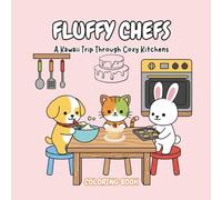 Fluffy Chefs: Coloring Book for Adults and Kids - Cute Animal Chefs, Cozy Kitchen Scenes, and Sweet Recipes to Color