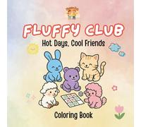 Fluffy Club - Hot Days, Cool Friends: Summer Coloring Fun with Adorable Animal Friends (Fluffy Club Coloring Books)