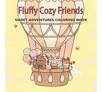 Fluffy Cozy Friends : Cute Animals, Sweet Adventures & Cozy Scenes | Fun and Relaxing Coloring Book