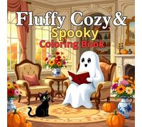Fluffy Cozy & Spooky Coloring Book: Cute Kawaii Autumn & Halloween Scenes with Adorable Animals and Characters for Relaxation (Fun & Easy Coloring for ... Fun for Relaxation and Cozy Autumn Colori