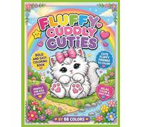 FLUFFY CUDDLY CUTIES: BOLD AND EASY COLORING BOOK